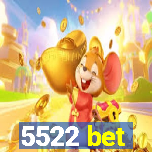 5522 bet